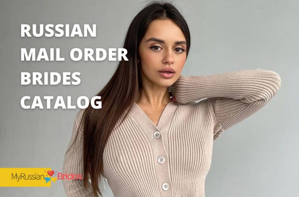Russian Mail Order Brides Catalog: Profiles Of Single Russian Women